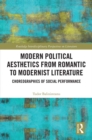 Modern Political Aesthetics from Romantic to Modernist Literature : Choreographies of Social Performance - eBook