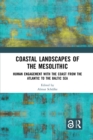 Coastal Landscapes of the Mesolithic : Human Engagement with the Coast from the Atlantic to the Baltic Sea - eBook