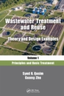 Wastewater Treatment and Reuse, Theory and Design Examples, Volume 1 : Principles and Basic Treatment - eBook