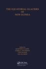 The Equatorial Glaciers of New Guinea - eBook