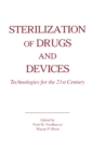 Sterilization of Drugs and Devices : Technologies for the 21st Century - eBook