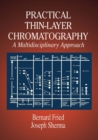 Practical Thin-Layer Chromatography : A Multidisciplinary Approach - eBook