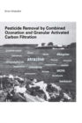 Pesticide Removal by Combined Ozonation and Granular Activated Carbon Filtration - eBook