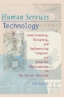 Human Services Technology : Understanding, Designing, and Implementing Computer and Internet Applications in the Social Services - eBook