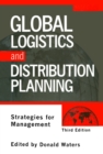 Global Logistics And Distribution Planning : Strategies for Management - eBook