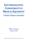 Electromagnetic Compatibility in Medical Equipment : A Guide for Designers and Installers - eBook