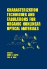 Characterization Techniques and Tabulations for Organic Nonlinear Optical Materials - eBook