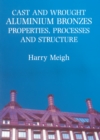 Cast and Wrought Aluminium Bronzes : Properties, Processes and Structure - eBook