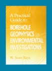 A Practical Guide to Borehole Geophysics in Environmental Investigations - eBook