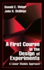 A First Course in the Design of Experiments : A Linear Models Approach - eBook