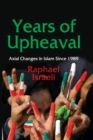 Years of Upheaval : Axial Changes in Islam Since 1989 - eBook