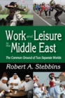 Work and Leisure in the Middle East : The Common Ground of Two Separate Worlds - eBook