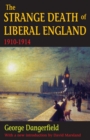 The Strange Death of Liberal England : 1910-1914 - eBook