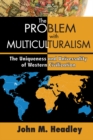 The Problem with Multiculturalism : The Uniqueness and Universality of Western Civilization - eBook