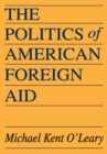 The Politics of American Foreign Aid - eBook