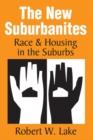 The New Suburbanites : Race and Housing in the Suburbs - eBook