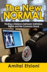The New Normal : Finding a Balance Between Individual Rights and the Common Good - eBook