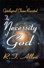 The Necessity of God : Ontological Claims Revisited - eBook