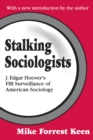 Stalking Sociologists : J. Edgar Hoover's FBI Surveillance of American Sociology - eBook