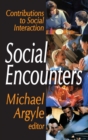 Social Encounters : Contributions to Social Interaction - eBook