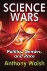Science Wars : Politics, Gender, and Race - eBook