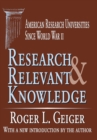 Research and Relevant Knowledge : American Research Universities Since World War II - eBook