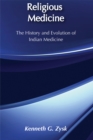 Religious Medicine : History and Evolution of Indian Medicine - eBook