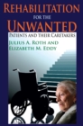 Rehabilitation for the Unwanted : Patients and Their Caretakers - eBook