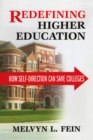 Redefining Higher Education : How Self-Direction Can Save Colleges - eBook