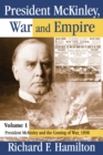 President McKinley, War and Empire : President McKinley and the Coming of War, 1898 - eBook