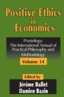 Positive Ethics in Economics : Volume 14, Praxiology: The International Annual of Practical Philosophy and Methodology - eBook