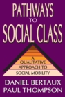 Pathways to Social Class : A Qualitative Approach to Social Mobility - eBook