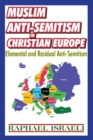 Muslim Anti-Semitism in Christian Europe : Elemental and Residual Anti-Semitism - eBook