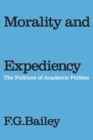 Morality and Expediency : The Folklore of Academic Politics - eBook
