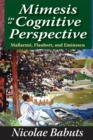 Mimesis in a Cognitive Perspective : Mallarme, Flaubert, and Eminescu - eBook