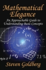 Mathematical Elegance : An Approachable Guide to Understanding Basic Concepts - eBook