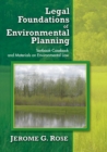 Legal Foundations of Environmental Planning : Textbook-Casebook and Materials on Environmental Law - eBook