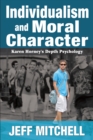 Individualism and Moral Character : Karen Horney's Depth Psychology - eBook