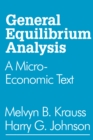 General Equilibrium Analysis : A Micro-Economic Text - eBook