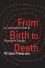 From Birth to Death : A Consumer's Guide to Population Studies - eBook