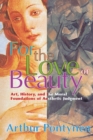 For the Love of Beauty : Art History and the Moral Foundations of Aesthetic Judgment - eBook