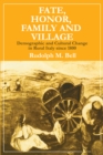 Fate, Honor, Family and Village : Demographic and Cultural Change in Rural Italy Since 1800 - eBook