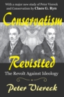 Conservatism Revisited : The Revolt Against Ideology - eBook