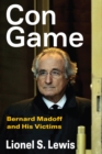 Con Game : Bernard Madoff and His Victims - eBook