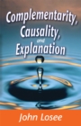 Complementarity, Causality and Explanation - eBook