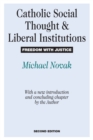 Catholic Social Thought and Liberal Institutions : Freedom with Justice - eBook