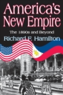 America's New Empire : The 1890s and Beyond - eBook