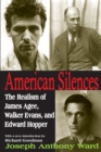 American Silences : The Realism of James Agee, Walker Evans, and Edward Hopper - eBook