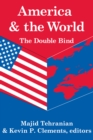 America and the World: The Double Bind : Volume 9, Peace and Policy - eBook