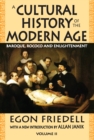 A Cultural History of the Modern Age : Volume 2, Baroque, Rococo and Enlightenment - eBook